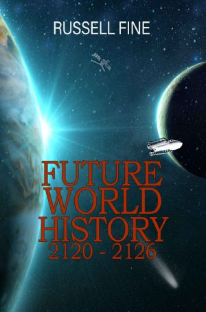 [Future World History 02] • 2120-2126